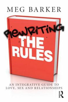 Paperback Rewriting the Rules: An Integrative Guide to Love, Sex and Relationships Book