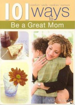 Paperback 101 Ways to Be a Great Mom Book