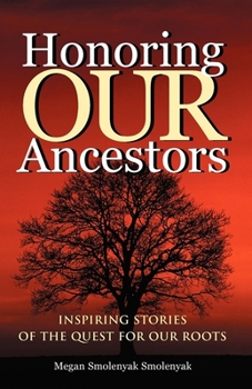 Paperback Honoring Our Ancestors: Inspiring Stories of the Quest for Our Roots Book