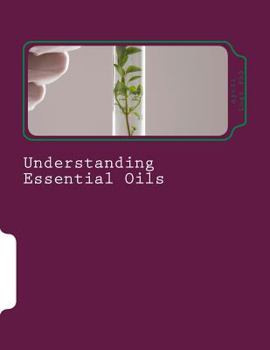 Paperback Understanding Essential Oils: Aromatic Medicine Book