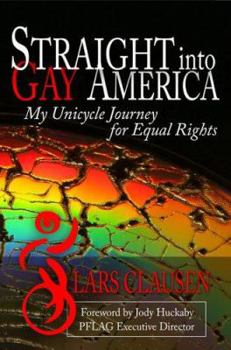 Paperback Straight Into Gay America: My Unicycle Journey for Equal Rights Book