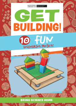 Paperback Get Building!: 10 Fun Engineering Projects Book