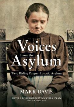 Paperback Voices from the Asylum: West Riding Pauper Lunatic Asylum Book