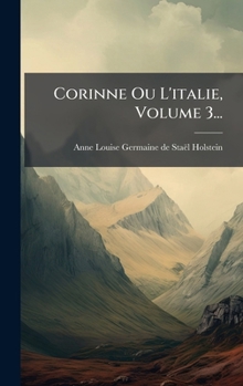 Hardcover Corinne Ou L'italie, Volume 3... [French] Book
