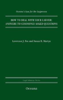 Hardcover How to Deal with Your Lawyer: Answers to Commonly Asked Questions Book