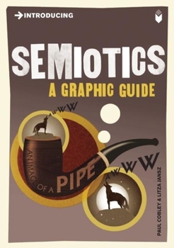 Introducing Semiotics - Book  of the Introducing Graphic Guides