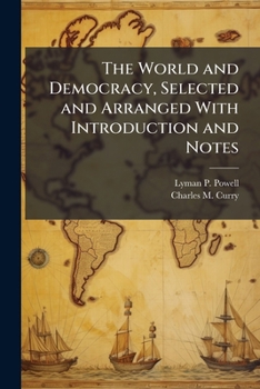 Paperback The World and Democracy, Selected and Arranged With Introduction and Notes Book
