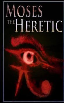 Paperback Moses the Heretic: Part 1: Memphis Book