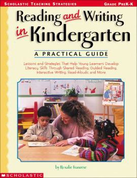 Paperback Reading and Writing in Kindergarten: A Practical Guide: Grade PreK-K Book
