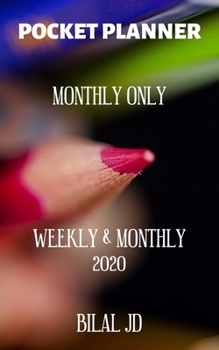 Pocket Planner Monthly Only: WEEKLY MONTHLY PLANNER 2020: 2020 CALENDAR: JAN 1st - DEC 31