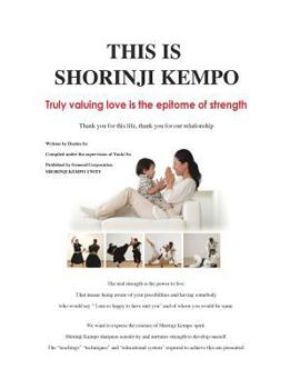 Paperback This is Shorinji Kempo: Truly valuing love is the epitome of strength Book