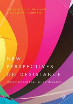 Hardcover New Perspectives on Desistance: Theoretical and Empirical Developments Book