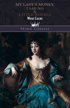 My Lady's Money, I Say No & Little Novels