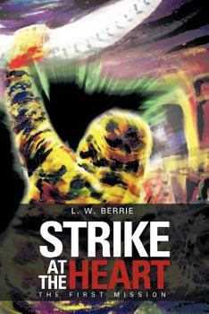 Strike at the Heart: The First Mission