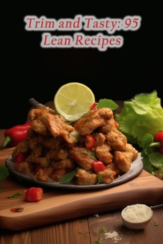 Paperback Trim and Tasty: 95 Lean Recipes Book