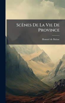 Hardcover Scènes De La Vie De Province [French] Book