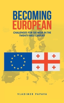 Paperback Becoming European: Challenges for Georgia in the Twenty-First Century Book