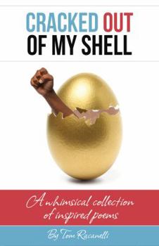 Paperback Cracked Out of My Shell: A Whimsical Collection of Poems Book