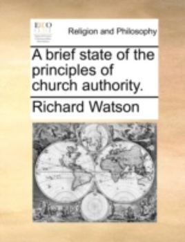 Paperback A Brief State of the Principles of Church Authority. Book