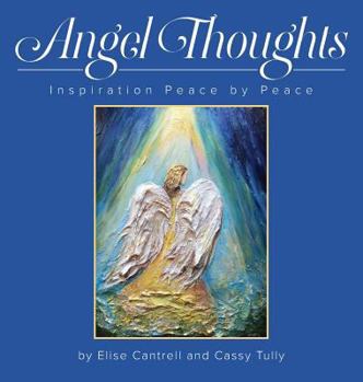 Hardcover Angel Thoughts: Inspiration Peace by Peace Book