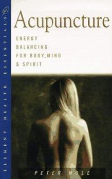 Paperback Acupuncture: Energy Balancing for Body, Mind and Spirit Book