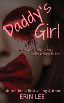 Paperback Daddy's Girl: Never mess with a man who has nothing to lose. Book