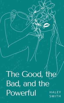 Paperback The Good, the Bad, and the Powerful Book