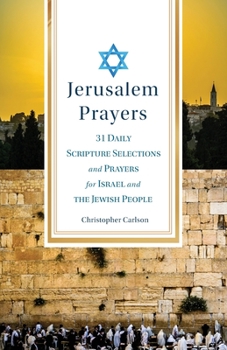 Paperback Jerusalem Prayers: 31 Daily Scripture Selections and Prayers for Israel and the Jewish People Book