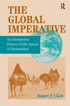 Hardcover The Global Imperative: An Interpretive History Of The Spread Of Humankind Book