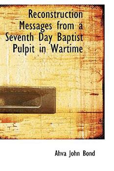 Paperback Reconstruction Messages from a Seventh Day Baptist Pulpit in Wartime Book
