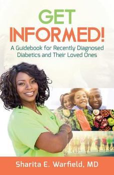 Paperback Get Informed!: A Guidebook for Recently Diagnosed Diabetics and Their Loved Ones Book