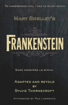 Mary W. Shelley's Frankenstein - Adapted and Retold by Sylvie Thornecroft: A dark gothic classic for ages 11–14, faithfully retold at an 8–9 reading ... readers and fans of Barrington Stoke.