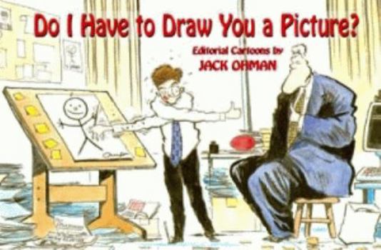 Paperback Do I Have to Draw You a Picture? Book