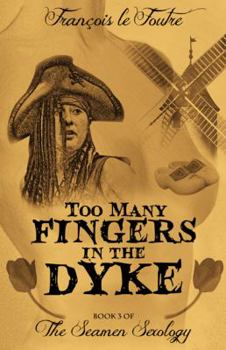 Too Many Fingers in the Dyke - Book #3 of the Seamen Sexology