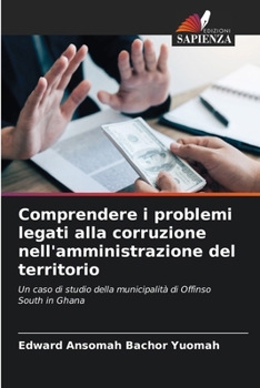 Comprendere i problemi legati alla corruzione nell'amministrazione del territorio (Italian Edition)