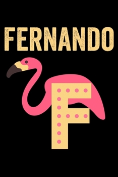 Paperback Fernando: Journal (Diary, Notebook) Personalized Custom Name Alphabet Flamingo Birthday Gift for Boys Book