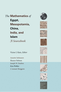 The Mathematics of Egypt, Mesopotamia, China, India, and Islam: A Sourcebook