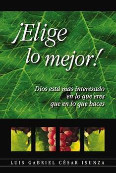 Paperback Elije Lo Mejor (Spanish Edition) [Spanish] Book