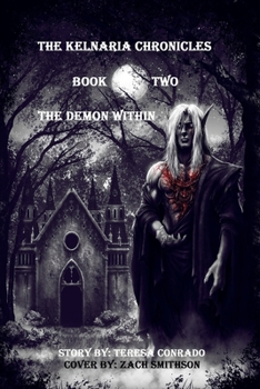 Paperback The Kelnaria Chronicles: Book Two: The Demon Within Book