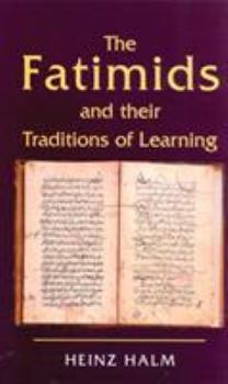 Paperback The Fatimids and Their Traditions of Learning: Volume 2 Book