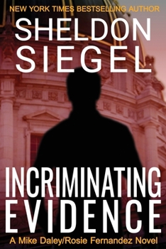 Incriminating Evidence - Book #2 of the Mike Daley/Rosie Fernandez Mystery
