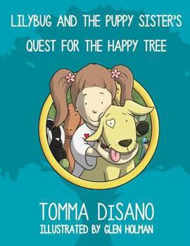 Paperback Lilybug and the Puppy Sister's Quest for the Happy Tree Book