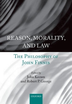 Paperback Reason, Morality, and Law: The Philosophy of John Finnis Book