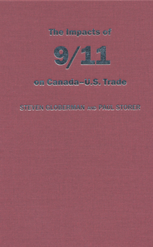 Hardcover The Impact of 9/11 on Canada - U.S. Trade Book