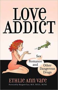 Paperback Love Addict: Sex, Romance, and Other Dangerous Drugs Book