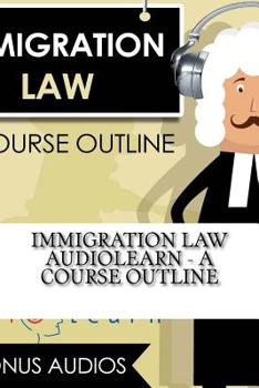 Paperback Immigration Law AudioLearn - A Course Outline Book