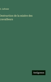 Hardcover Destruction de la misère des travailleurs [French] Book