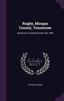 Hardcover Rugby, Morgan County, Tennessee: Settlement Founded October 5th, 1880 Book