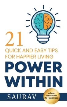 Paperback Power Within: 21 Quick and Easy tips for Happier Living Book