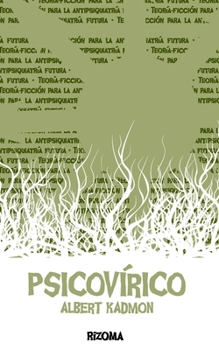 Paperback Psicovírico: Teoría-ficción para la antipsiquiatría futura [Spanish] Book